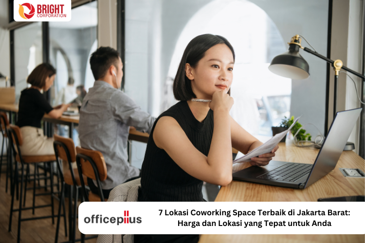 7 Lokasi Coworking Space Terbaik di Jakarta Barat: Harga dan Lokasi yang Tepat untuk Anda