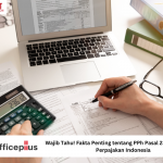 Wajib Tahu! Fakta Penting tentang PPh Pasal 23 dalam Sistem Perpajakan Indonesia